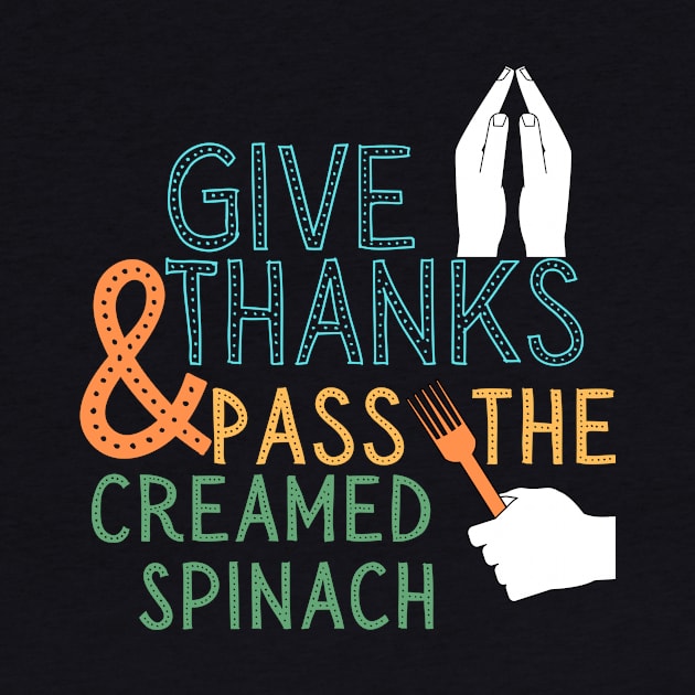 Pass Creamed Spinach Thanksgiving Dinner by WearablePSA